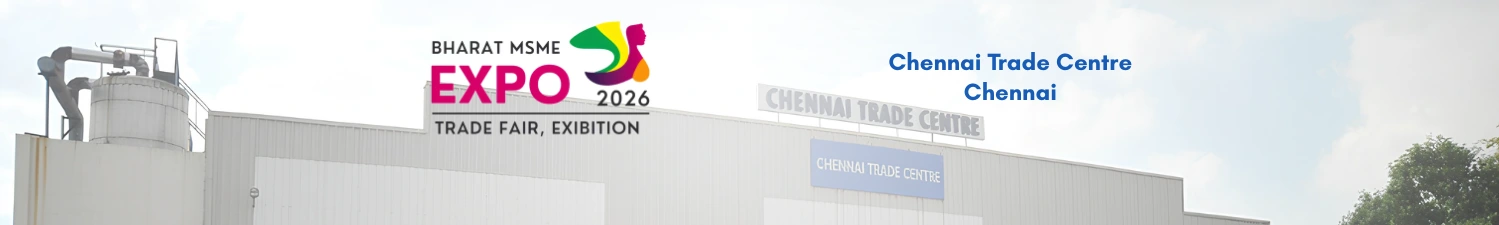 Bharat MSME EXPO-Chennai Trade Centre Chennai