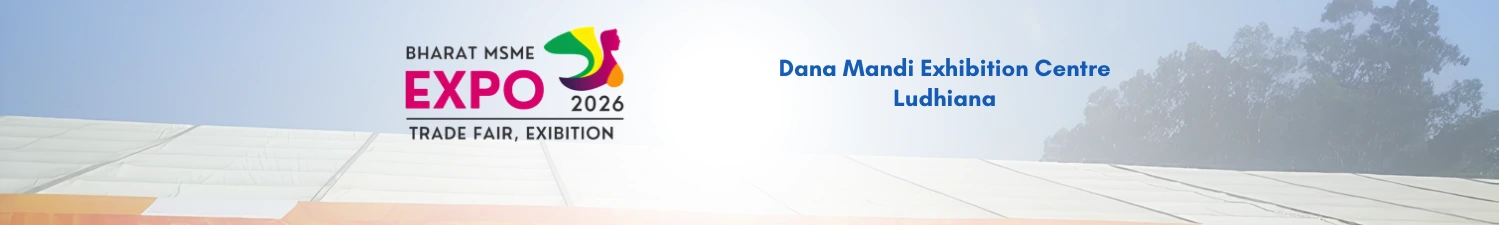Bharat MSME EXPO-Exhibition Ground _ Dana Mandi Ludhiana