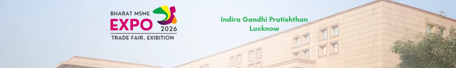 Bharat MSME EXPO-Indira Gandhi Pratishthan Lucknow