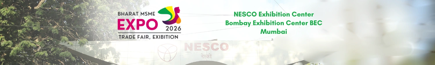 Bharat MSME EXPO-NESCO Exhibition Center Bombay Exhibition Center BEC Mumbai