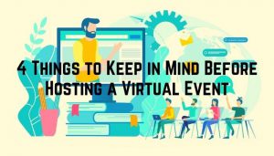 4 Things to Keep in Mind Before Hosting a Virtual Event