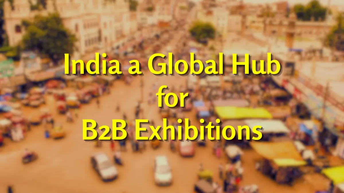 Global Hub for B2B Exhibitions in India