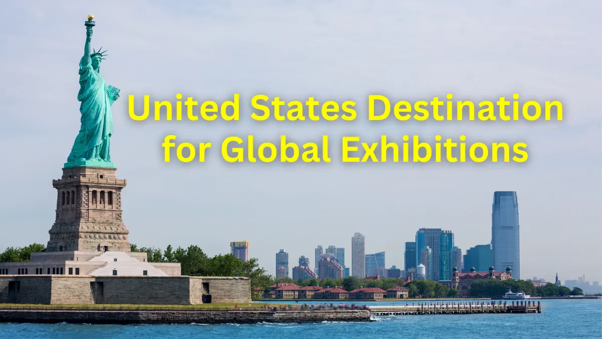 United States is No.1 Destination for Global Exhibitions- United States exhibitions