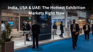 India, USA & UAE: The Hottest Exhibition Markets Right Now