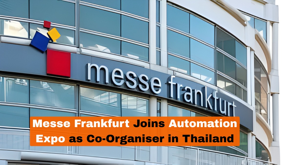 Messe Frankfurt Joins Automation Expo as Co-Organiser in Thailand