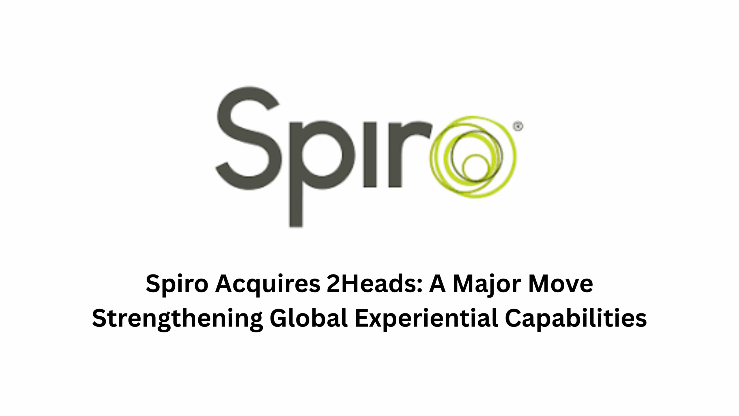Spiro Acquires 2Heads