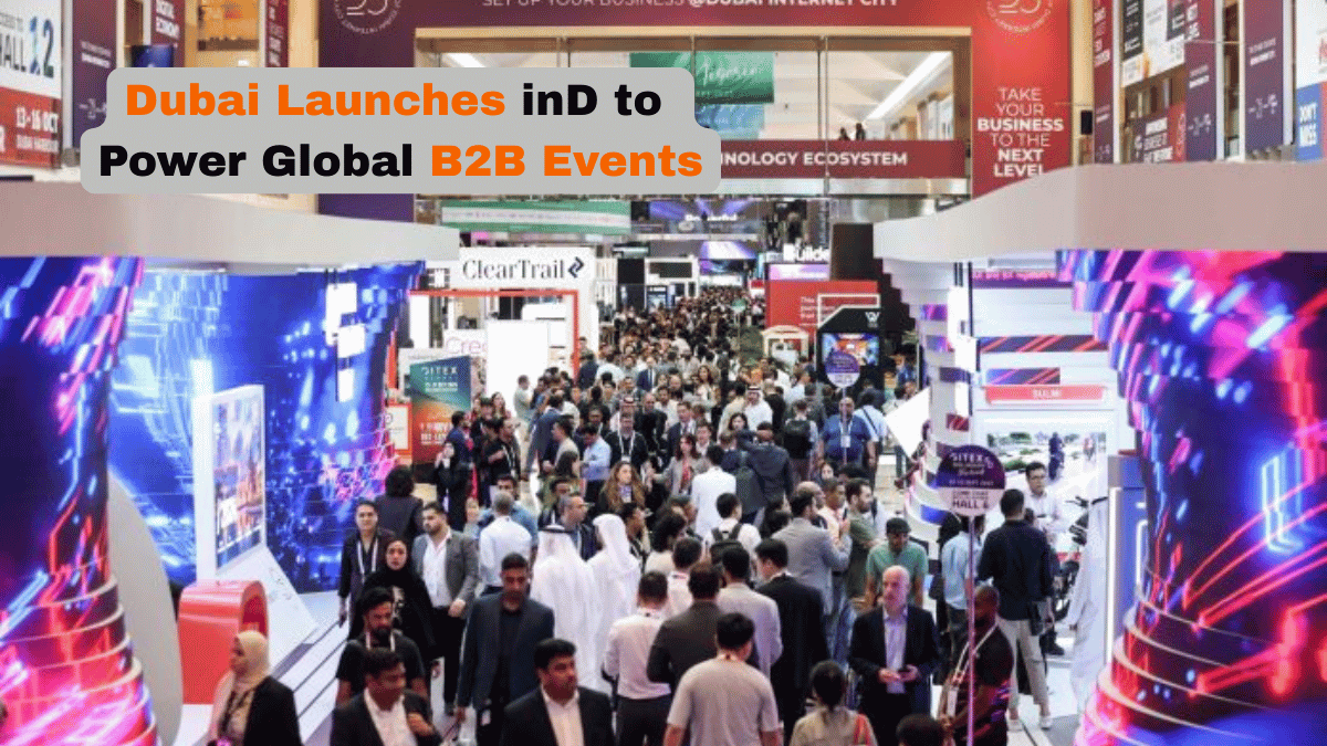 Dubai Launches inD A Game-Changing B2B Live Events Platform