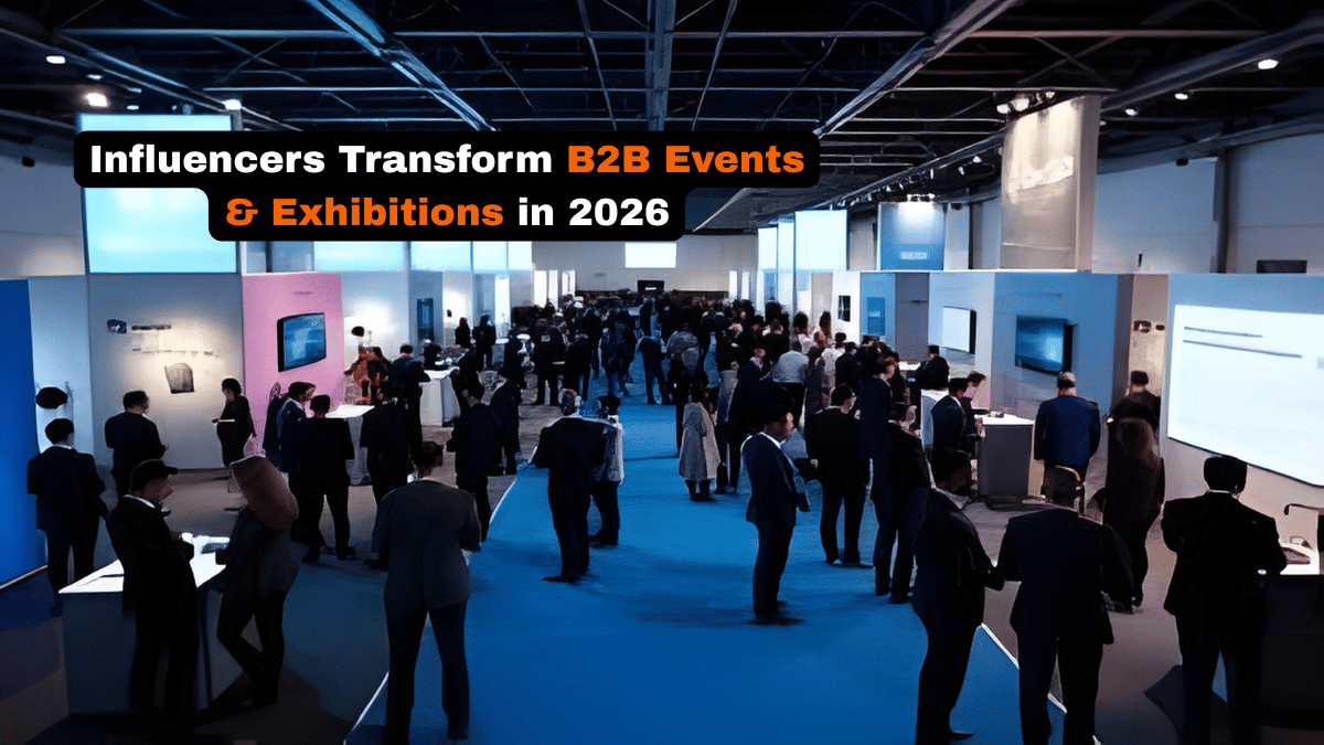 How Influencers Will Shape The Global B2B Events & Exhibition Industry In 2026