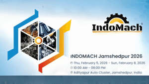 INDOMACH Jamshedpur 2026: Eastern India’s Leading Industrial Machinery & Engineering Expo