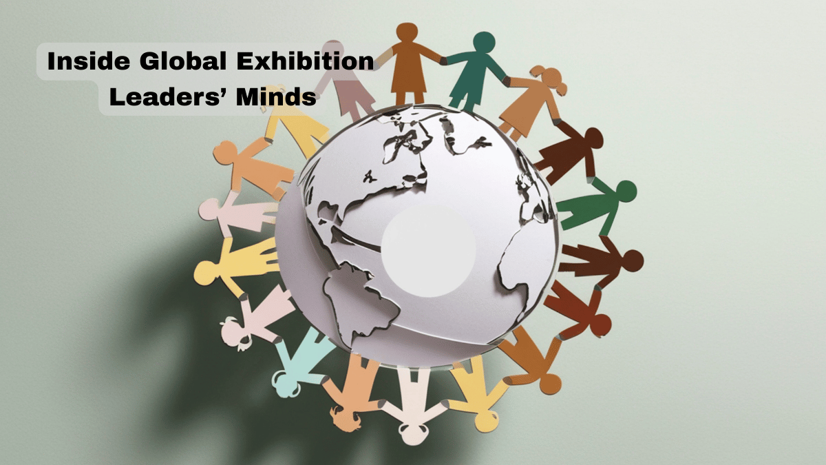 INSIDE THE MINDS OF GLOBAL EXHIBITION LEADERS: HOWTOP ORGANISERS AREREDEFINING TRADE SHOWS IN 2026