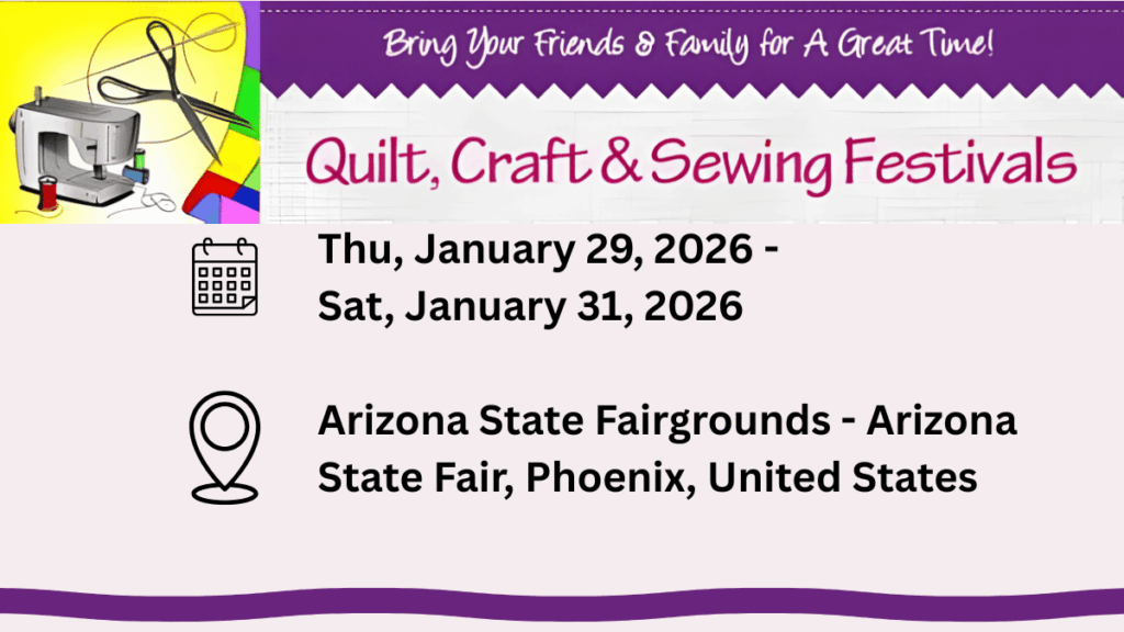 Quilt, Craft & Sewing Festival - Phoenix 2026: The Ultimate Creative Gathering for Quilting, Crafting & Sewing Professionals