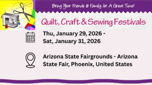Quilt, Craft & Sewing Festival - Phoenix 2026: The Ultimate Creative Gathering for Quilting, Crafting & Sewing Professionals
