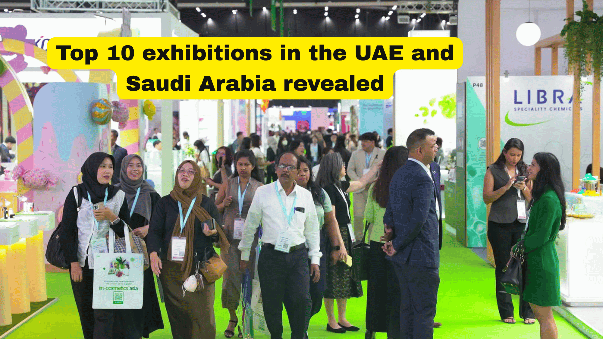 Top 10 exhibitions in the UAE and Saudi Arabia revealed