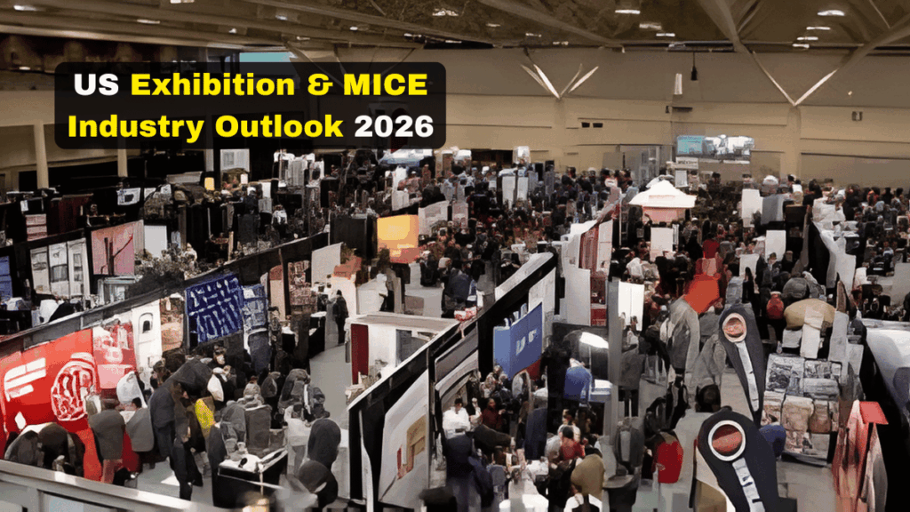 United States Exhibition & MICE Landscape:Trends, Growth Drivers & Industry Forecast for 2026