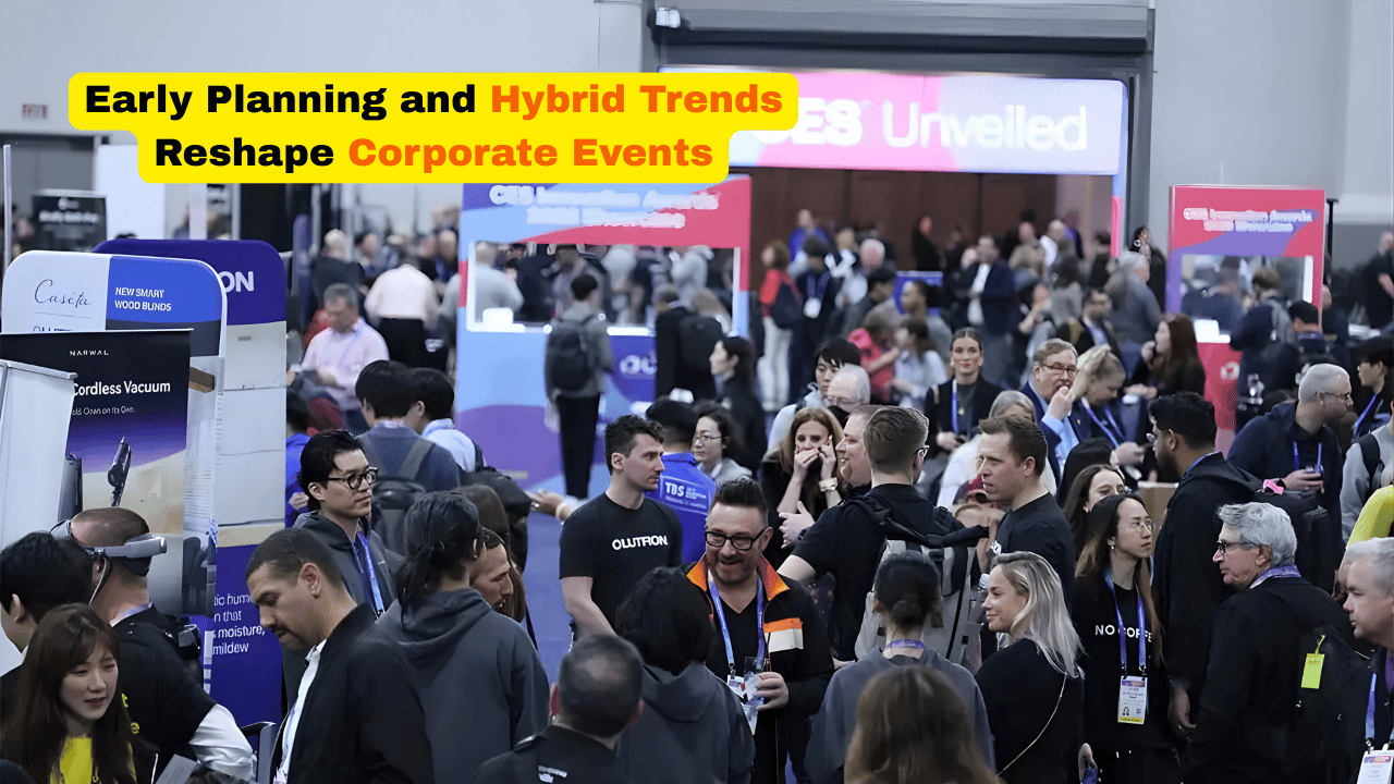 Early Planning and Hybrid Trends Reshape Corporate Events