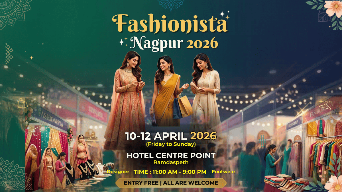 Fashionista Nagpur 2026: India’s Fastest Growing Fashion & Lifestyle Exhibition