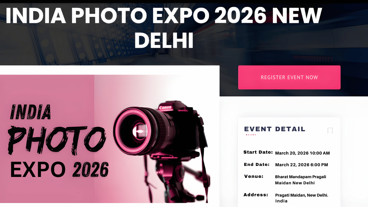 INDIA PHOTO EXPO 2026: India’s Premier Photography & Imaging Industry Exhibition