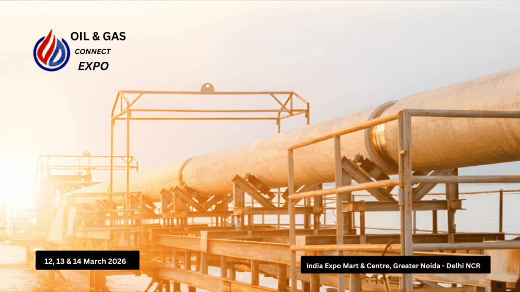 Oil & Gas Connect Expo 2026: India’s Premier Exhibition for Gas and Energy Industry