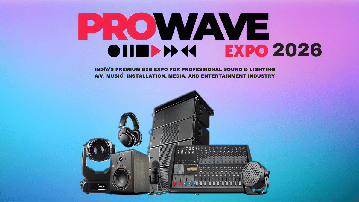Pro Wave Expo 2026 – India’s Premier B2B Event for Pro AV & Entertainment Industry