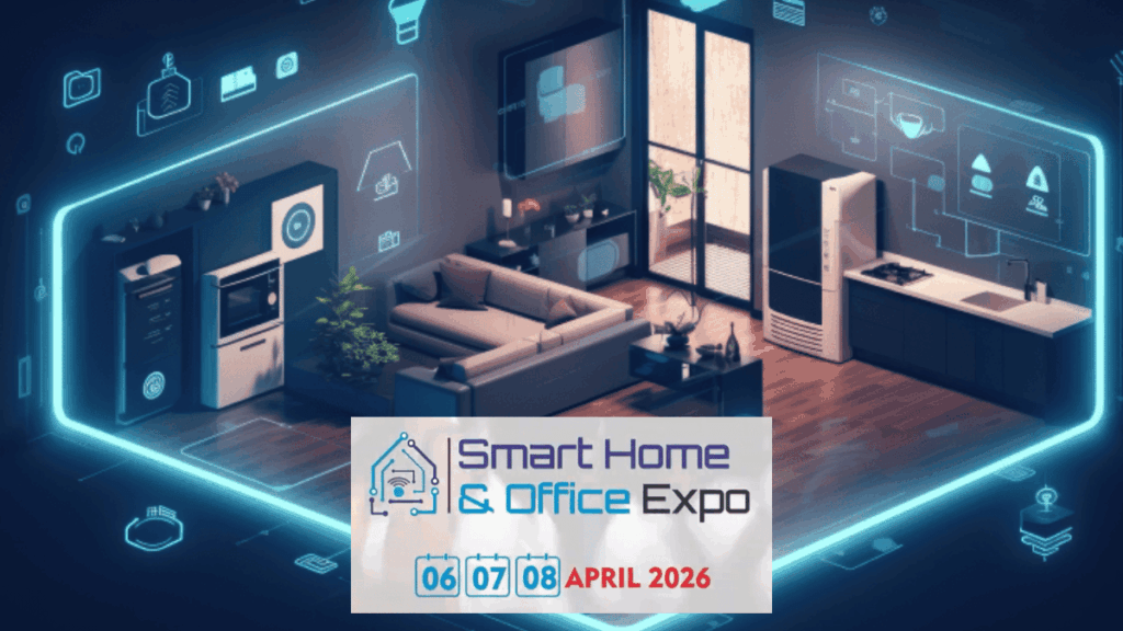 Smart Home & Office Expo 2026: The Future of Smart Living and Workspaces
