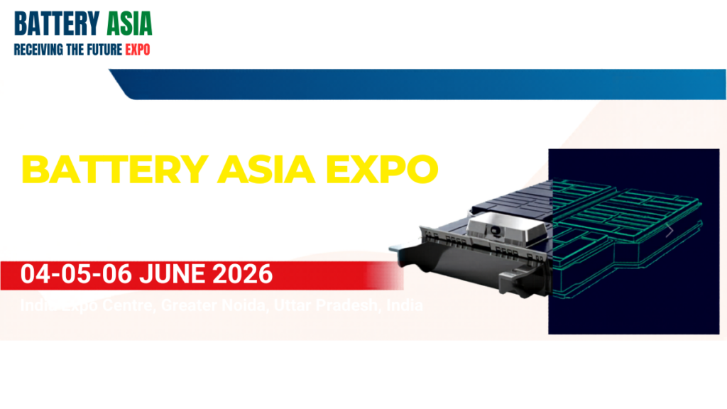 BATTERY ASIA 2026: India’s Leading Exhibition on Battery Technology and Recycling