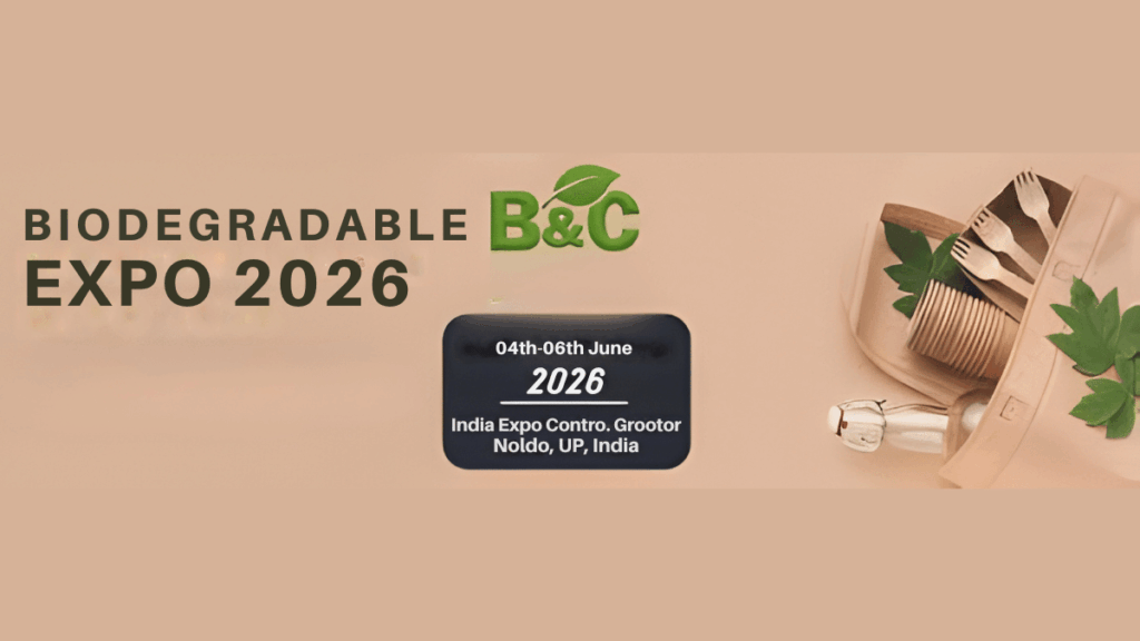 Biodegradable & Compostable Expo 2026: India’s Premier Sustainable Trade Exhibition