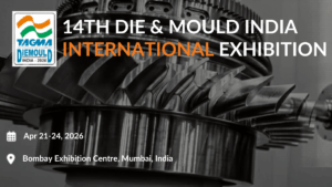 DIE & MOULD INDIA 2026: India’s Leading Tooling Exhibition Returns