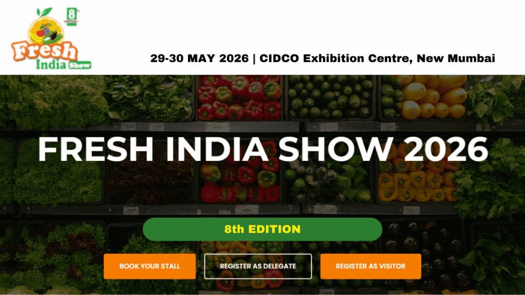 Fresh India Show 2026: India’s Leading Fresh Produce Trade Exhibition