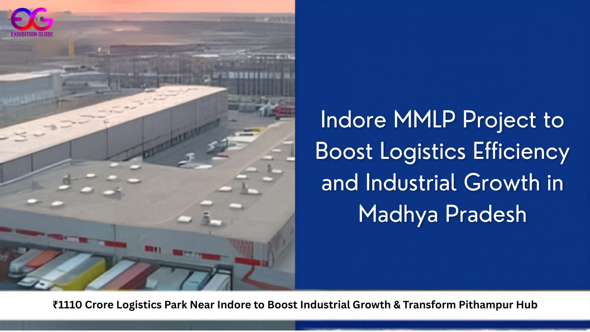 Indore MMLP Project to Boost Logistics Efficiency and Industrial Growth in Madhya Pradesh
