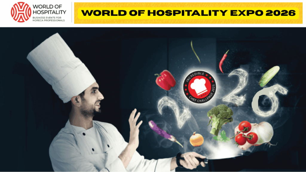 WORLD OF HOSPITALITY EXPO 2026: India’s Premier HoReCa Industry Event