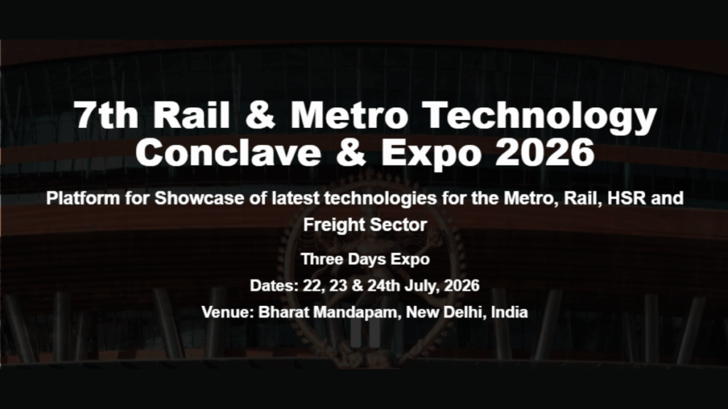 7th Rail & Metro Technology Conclave & Expo 2026: India’s Premier Railway Innovation Event