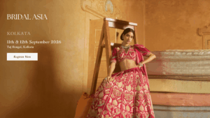Bridal Asia Kolkata 2026: India’s Luxury Wedding & Bridal Exhibition