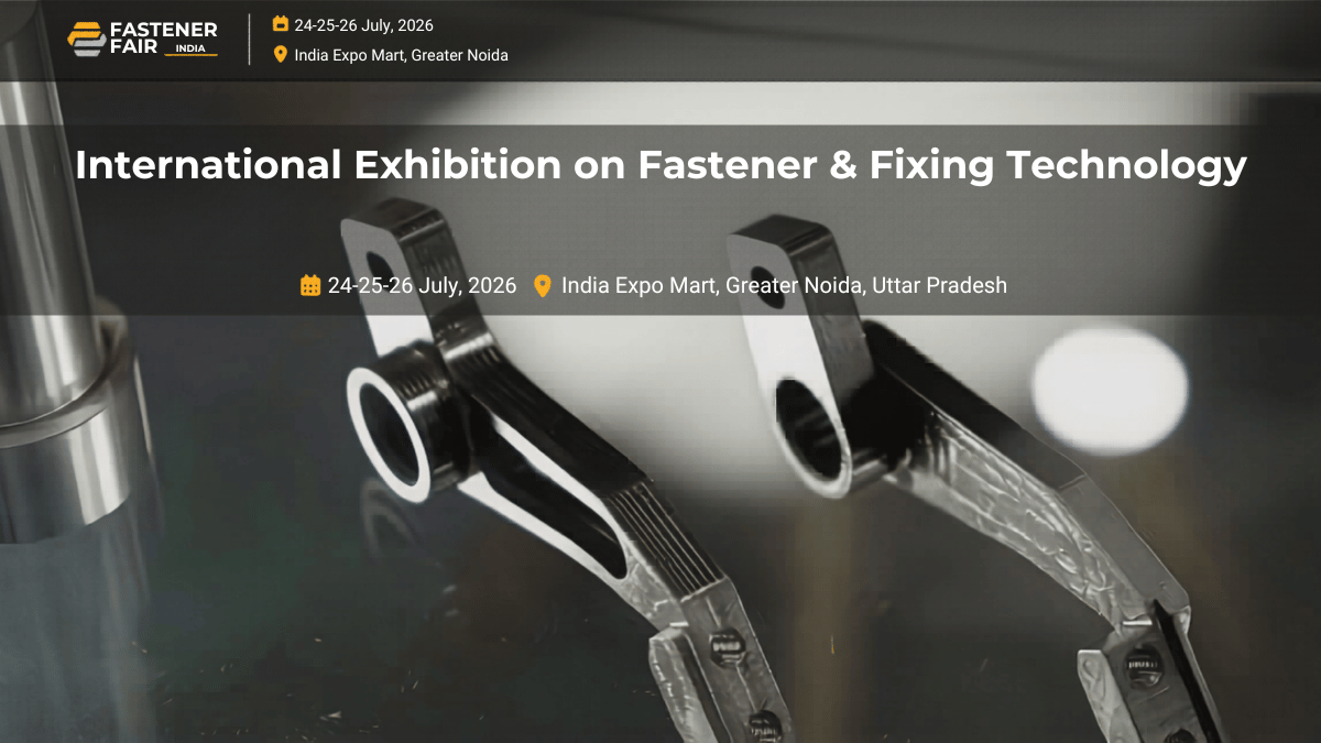 Fastener Fair India 2026: India’s Leading Fastener and Fixing Technology Exhibition