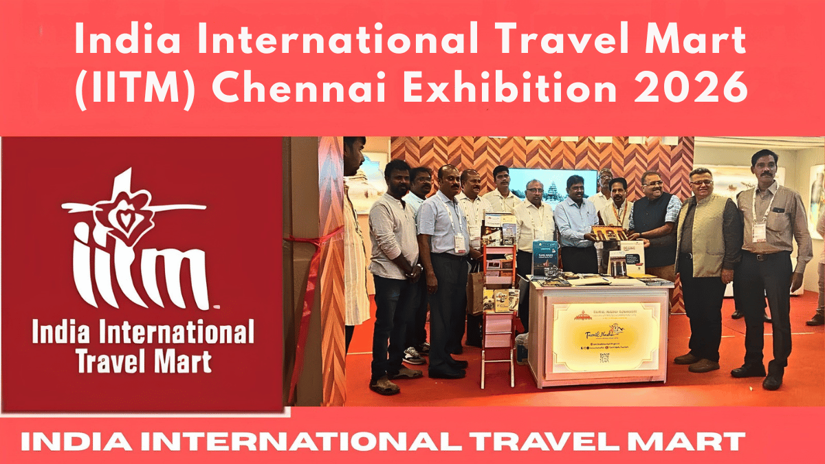 IITM - India International Travel Mart - Chennai 2026: India’s Leading Travel & Tourism Exhibition