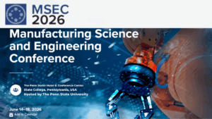 MSEC Manufacturing Science and Engineering Conference 2026: Leading Manufacturing Research Event in the USA