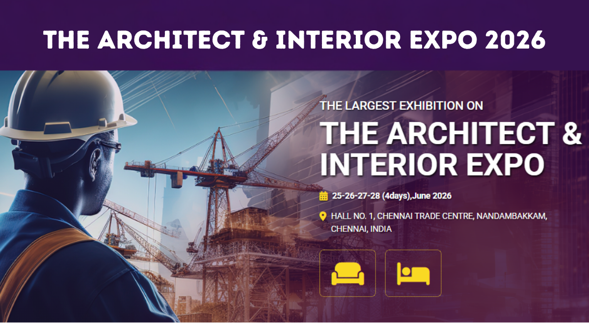 The Architect & Interior Expo 2026: India’s Leading Architecture and Interior Design Exhibition