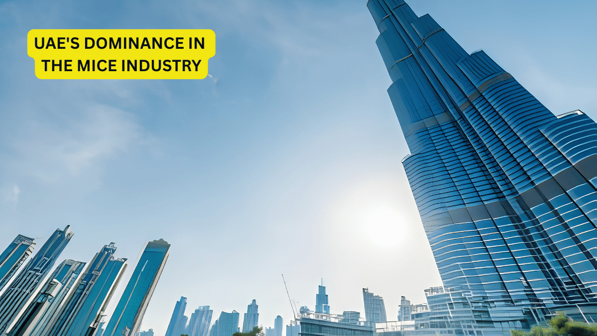 UAE'S DOMINANCE IN THE MICE INDUSTRY