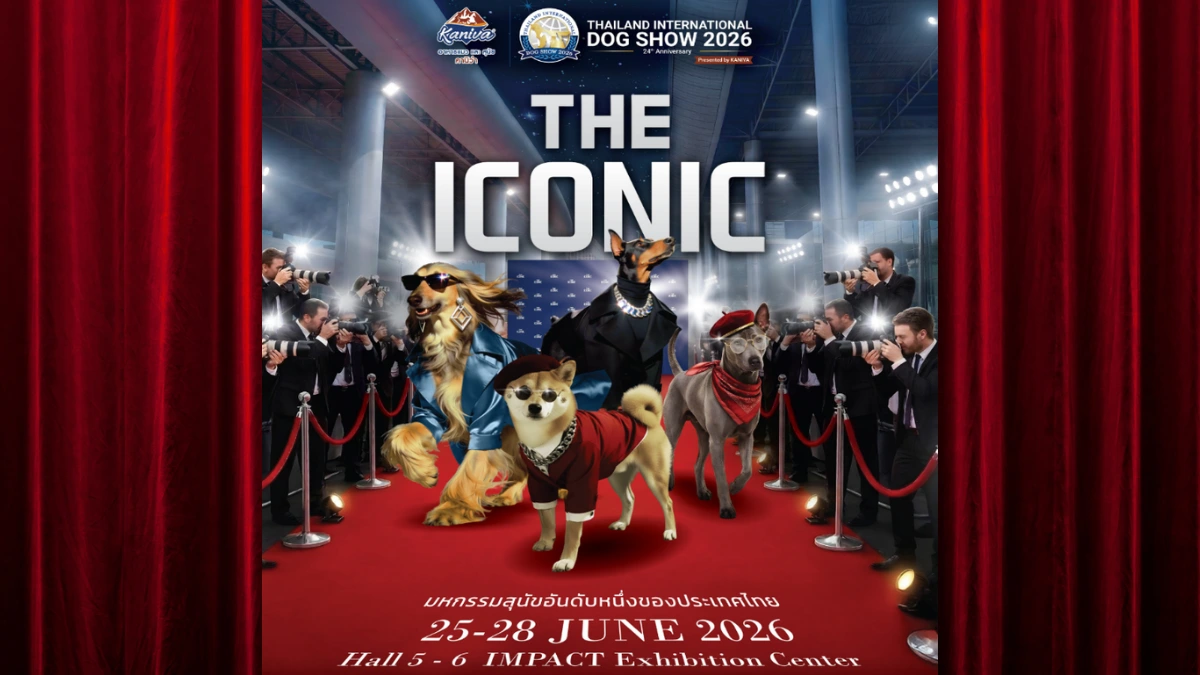 Thailand International Dog Show 2026 Redefines Pet Events with “The ICONIC” Community Festival Experience