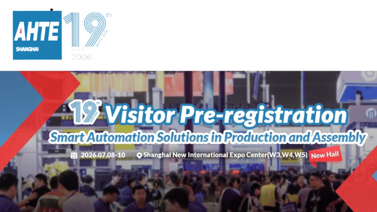 AHTE Shanghai 2026: Asia's Premier Industrial Automation and Assembly Technology Exhibition