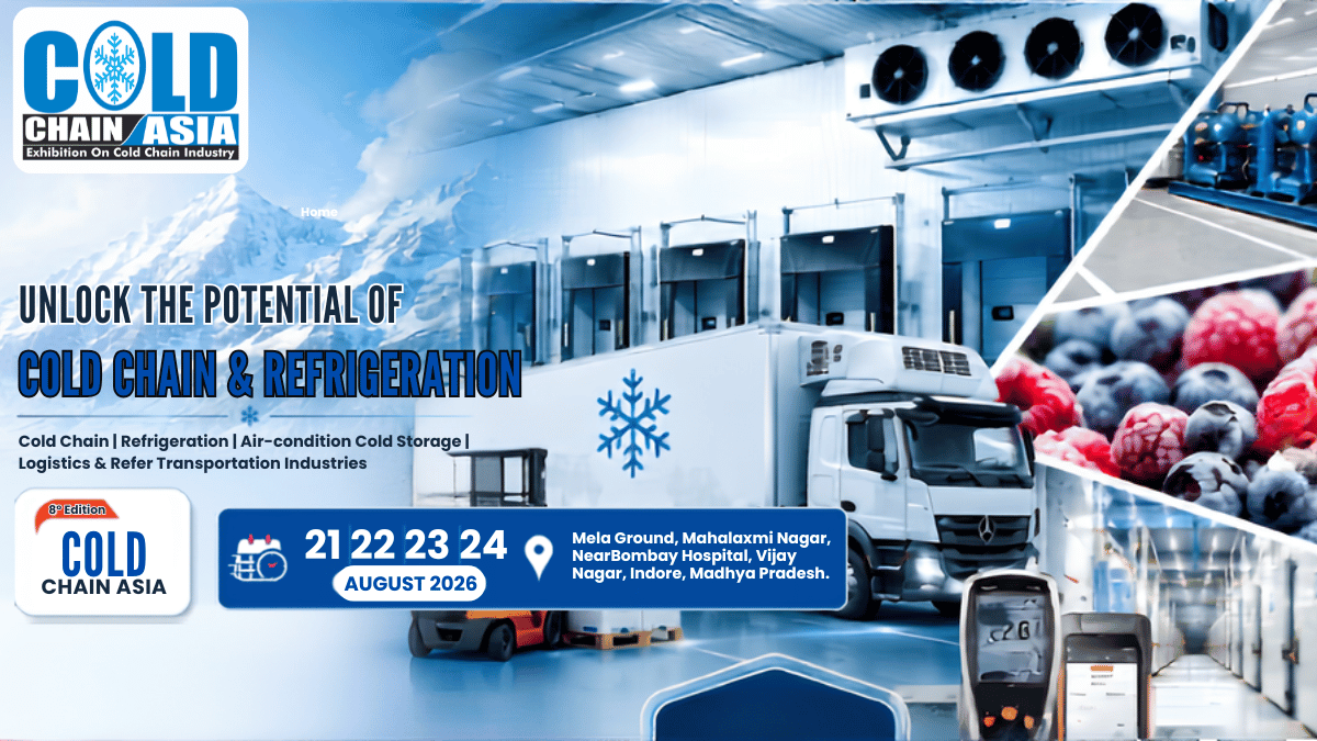 Cold Chain Asia Indore 2026: Central India’s Premier Exhibition for Cold Chain, Refrigeration and Logistics Solutions