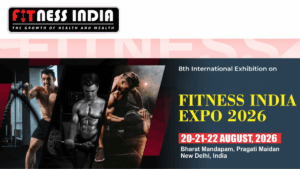 Fitness India 2026: India's Leading Health, Wellness and Fitness Exhibition Coming to New Delhi