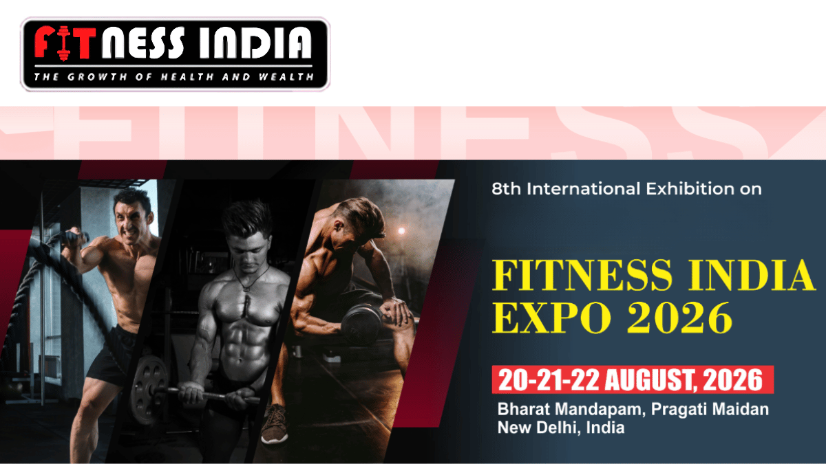 Fitness India 2026: India's Leading Health, Wellness and Fitness Exhibition Coming to New Delhi