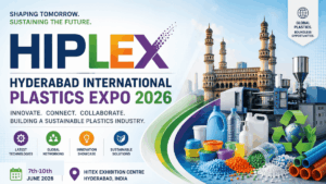 HIPLEX- HYDERABAD INTERNATIONAL PLASTICS EXPO 2026: Complete Event Guide