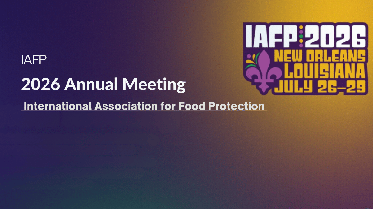 IAFP - International Association for Food Protection 2026 to Gather Global Food Safety Experts in New Orleans