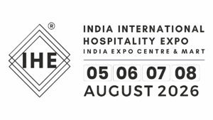 IHE - India International Hospitality Expo 2026: Complete Guide to Date, Venue, Schedule, Tickets, Exhibitors & Business Opportunities