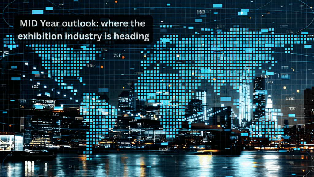 MID Year outlook: where the exhibition industry is heading