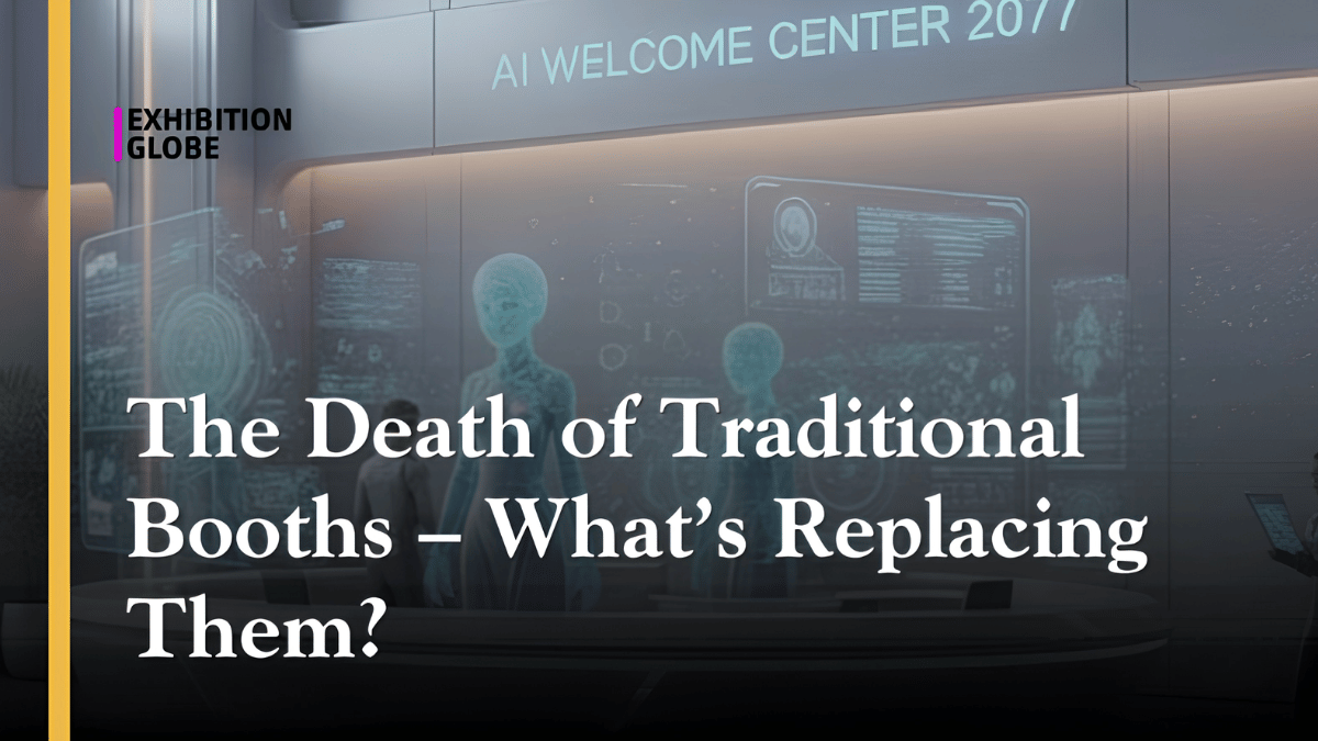 The Death of Traditional Booths-What's Replacing Them ?