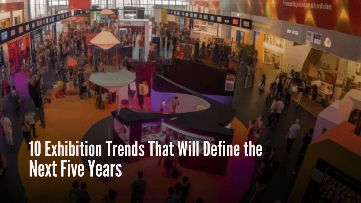 10 Exhibition Trends That Will Define the Next Five Years
