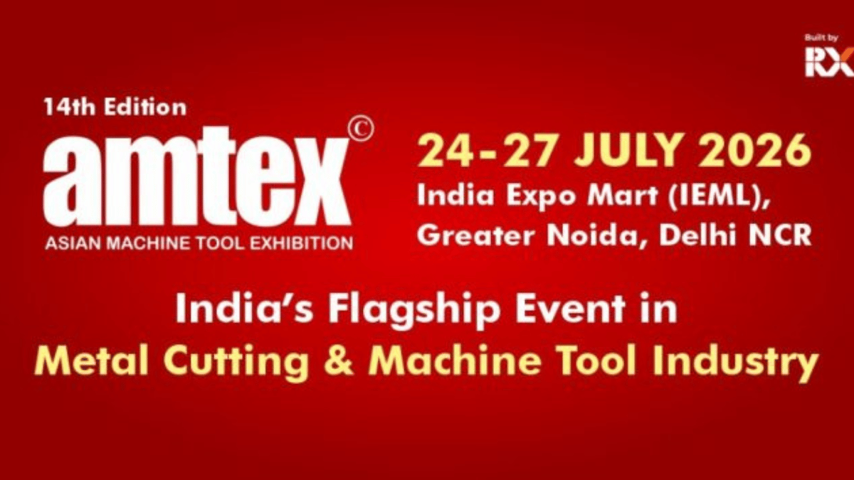 AMTEX 2026 to Showcase the Future of Machine Tools and Smart Manufacturing at India Expo Mart, Greater Noida