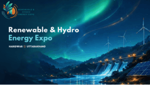 Renewable & Hydro Energy Expo 2026: India's Leading Renewable Energy Trade Exhibition in Haridwar